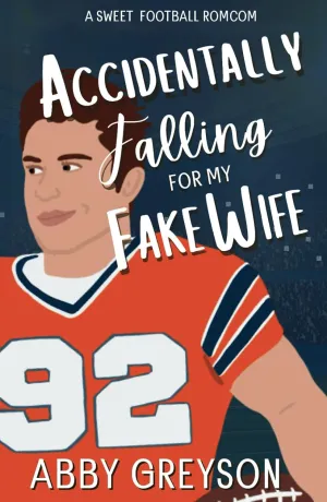 Accidentally Falling For My Fake Wife: A Sweet, Marriage Of Convenience, Football RomCom (Accidentally In Sports) Hardcover  February 24, 2025
