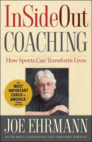 InSideOut Coaching: How Sports Can Transform Lives Hardcover  August 2, 2011