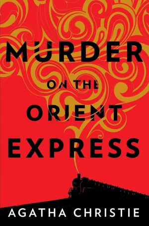 Murder on the Orient Express: A Hercule Poirot Mystery: The Official Authorized Edition (Hercule Poirot Mysteries, 9) Hardcover  Deckle Edge, October 24, 2017